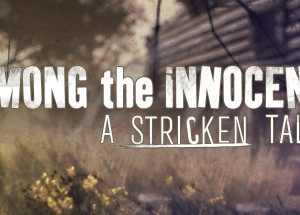 Among the Innocent: A Stricken Tale Steam CD Key