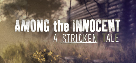 Among the Innocent: A Stricken Tale Steam CD Key