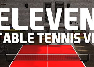 Eleven: Table Tennis VR Steam CD Key