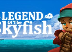 Legend of the Skyfish Steam CD Key