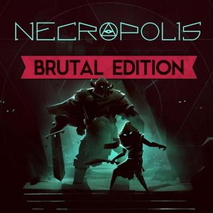 NECROPOLIS: BRUTAL EDITION Steam CD Key