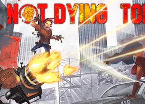 Not Dying Today Steam CD Key