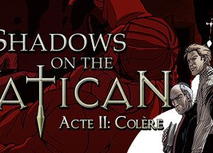 Shadows on the Vatican Act II: Wrath Steam CD Key