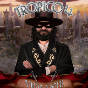 Tropico 4 - Vigilante DLC Steam CD Key