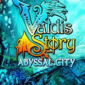 Valdis Story: Abyssal City Steam CD Key